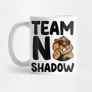 Team No Shadow Groundhog Day Mug